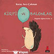 Kirpi ve Balonlar - Değerler Eğitimi Serisi 6 Kırmızı Kedi Yayınları