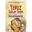 Yavuz Sultan Selim ve Kutsal Emanetler Panama Yayıncılık