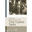 Başlangıcından 1983`e Türk Tiyatro Tarihi Metin And İletişim Yayınları