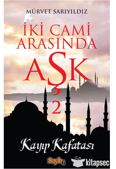 İki Cami Arasında Aşk 2 - Kayp Kafatası Sayfa 6 Yayınları