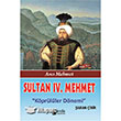 Sultan 4. Mehmet - Avcı Mehmet - Köprülüler Dönemi Parola Yayınları