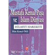 Mustafa Kemal Paa ve slam Dnyas Hilafet Hareketi Aksoy Yaynclk