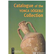 Catalogue of the Yonca Derli Collection Pnar Derli B.Kafaolu  Arkeoloji Sanat Yaynlar