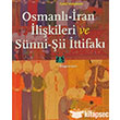 Osmanl ran likileri ve Snni ii ttifak Kitap Yaynevi