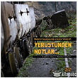 Yerüstünden Notlar - Madenci Kasabasında Yıkımın Fotoğrafı Nota Bene Yayınları