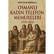 Osmanl Kadn Telefon Memureleri 1913 Akl Fikir Yaynlar
