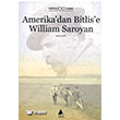 Amerika`dan Bitlis`e William Saroyan Aras Yaynclk