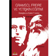 Gramsci, Freire ve Yetikin Eitimi topya Yaynevi