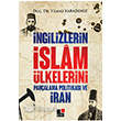 İngilizlerin İslam Ülkelerini Parçalama Politikası ve İran Kesit Yayınları