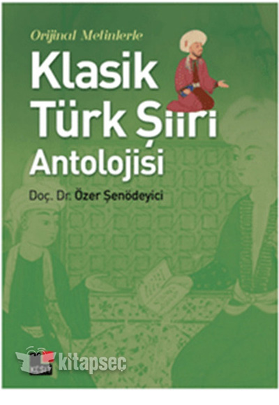 Orjinal Metinlerle Klasik Türk Şiiri Antolojisi Kesit Yayınları