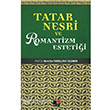 Tatar Nesri ve Romantizmin Estetii Kesit Yaynlar