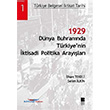 1929 Dünya Buhra nında Türkiye`nin İktisadi Politika Arayışları Bilge Kültür Sanat