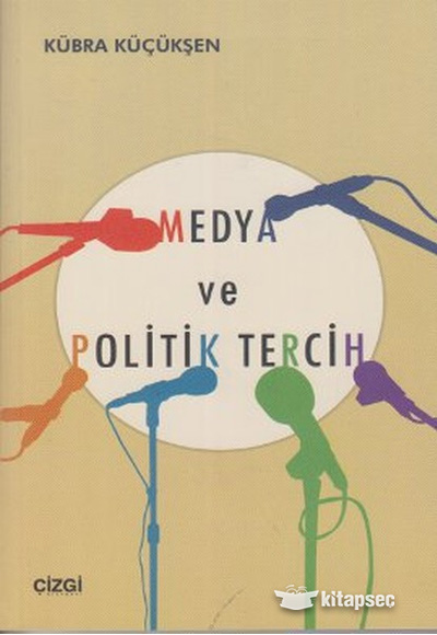 Medya ve Politik Tercih Çizgi Kitabevi