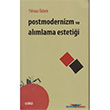 Postmodernizm ve Almlama Estetii izgi Kitabevi