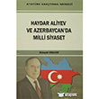 Haydar Aliyev Ve Azerbaycan`da Milli Siyaset Atatrk Aratrma Merkezi
