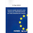 Trade Mark Rights and Parallel Importation in The European Union On ki Levha Yaynlar