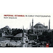 Imperial Istanbul In Early Photographs Arkeoloji Sanat Yaynlar