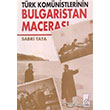 Trk Komnistlerinin Bulgaristan Maceras Boazii Yaynlar