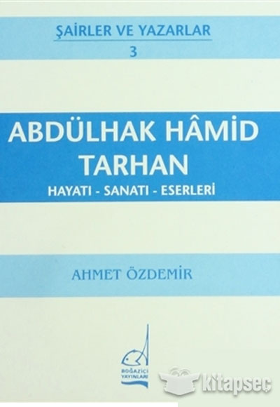 Abdülhak Hamid Tarhan Hayatı Sanatı Eserleri Boğaziçi Yayınları QB9359