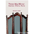Three Way Mirror Istanbul Athens Rome itlembik Yaynevi