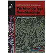 Cumhuriyetten Gnmze Trkiye`de i Sendikacl Kitabevi Yaynlar