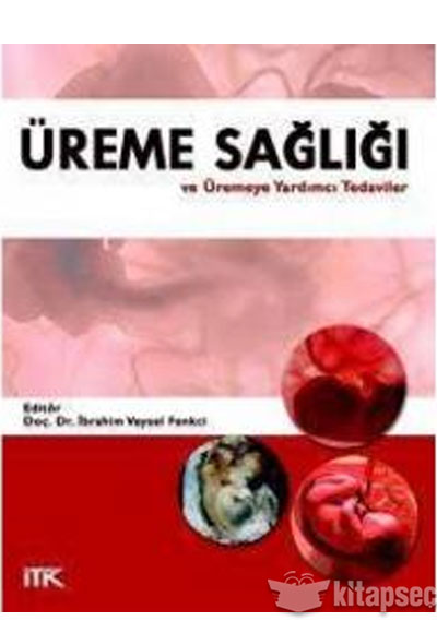 Üreme Sağlığı ve Üremeye Yardımcı Tedaviler İstanbul Tıp Kitabevi