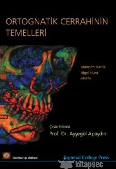 Ortognatik Cerrahinin Temelleri İstanbul Tıp Kitabevi