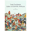 Türk Tarihinde Lider ve Liderlik Anlayışı Kitabevi Yayınları