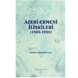 Azeri Ermeni likileri 1905 1920 Trk Tarih Kurumu Yaynlar