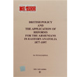 British Policy and the Application Of Reforms For The Armenians in Eastern Anatolia 1877 1897 Trk Tarih Kurumu Yaynlar