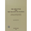 The Great War And The Tragedy of Anatolia Trk Tarih Kurumu Yaynlar