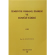 Yemen de Osmanlı İdaresi ve Rumuzi Tarihi 1. Cilt Türk Tarih Kurumu Yayınları