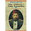 Sultan Abdlhamid ve Yldz Kamarillas Temel Yaynlar