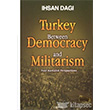 Turkey Between Democracy and Militarism Orion Kitabevi