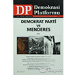 Demokrat Parti ve Menderes Cilt: 2 Demokrasi Platformu Say: 18 Orion Kitabevi