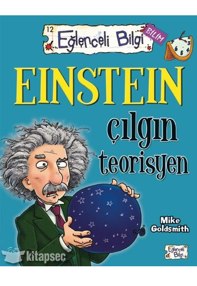 Eğlenceli Bilim Einstein Çılgın Teorisyen Eğlenceli Bilgi Yayınları
