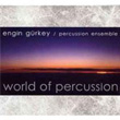 World Of Percussion Engin Grkey