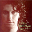 Son Kahve Murat Durmaz