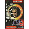 Bush ve Evanjelizmin Mesih Plan Q-Matris Yaynlar