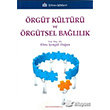 Örgüt Kültürü ve Örgütsel Bağlılık Türkmen Kitabevi