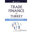 Trade Finance In Turkey Trkmen Kitabevi