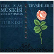 Türk İslam Musikisi Teşvihler II