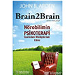 Brain 2 Brain Nörobilimin Psikoterapi Üzerindeki Dönüştürücü Etkisi Sola Yayınları
