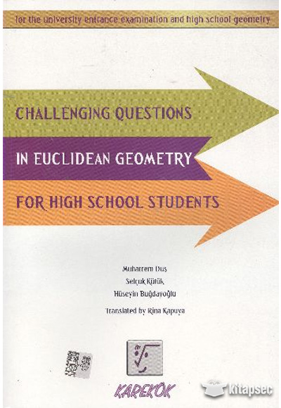 Challenging Questions İn Euclidean Geometry For High School Students Karekök Yayınları