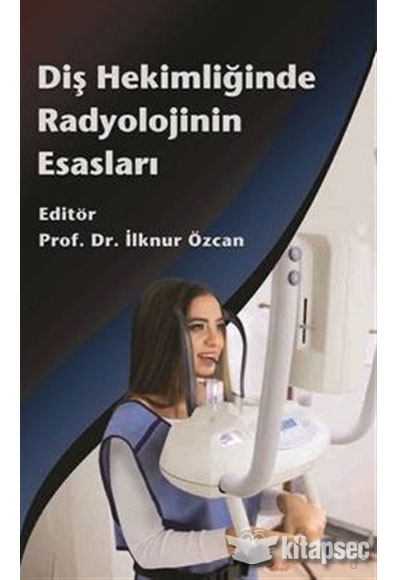 Diş Hekimliğinde Radyolojinin Esasları İstanbul Tıp Kitabevi