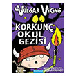 Vulgar Viking Korkunç Okul Gezisi Mavi Bulut Yayıncılık