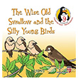 The Wise Old Swallow and the Silly Young Birds Respect Edam Yaynlar