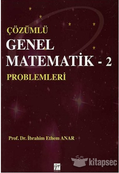 Çözümlü Genel Matematik Problemleri 2 Gazi Kitabevi