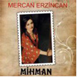 Mihman Mercan Erzincan