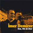 You, Me and Char İmer Demirer